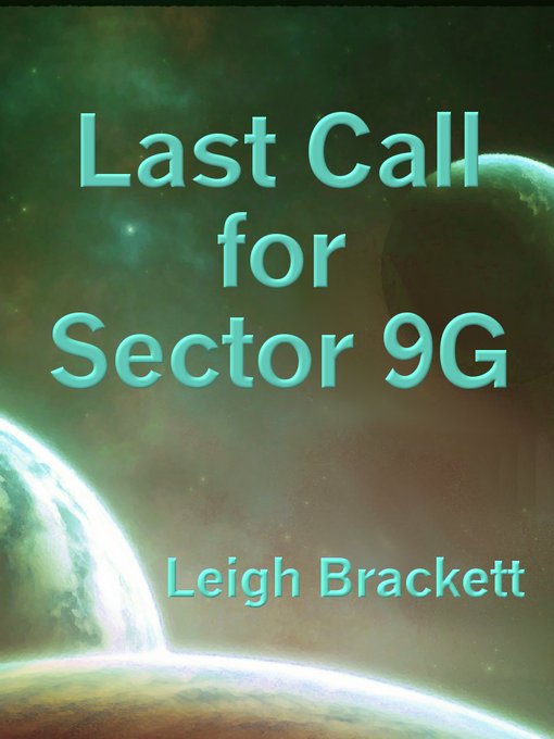 Title details for Last Call for Sector 9G by Leigh Brackett - Available